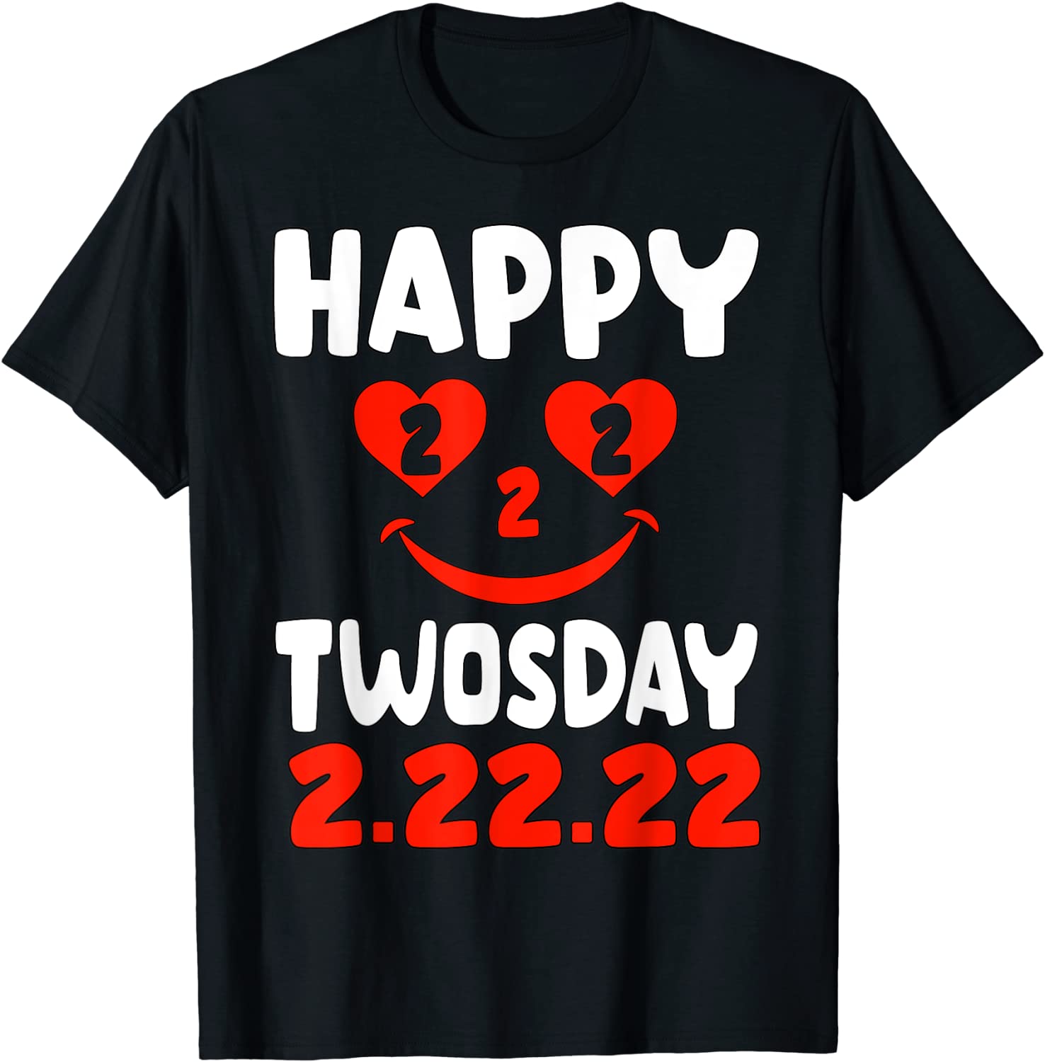 Happy Twosday 2022 Tuesday February 22nd 2022 2.22.22 T-Shirt