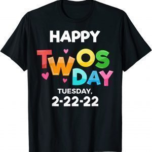 Happy Twosday 2022,February 2nd 2022 Tuesday 2-22-22 Gift Shirt