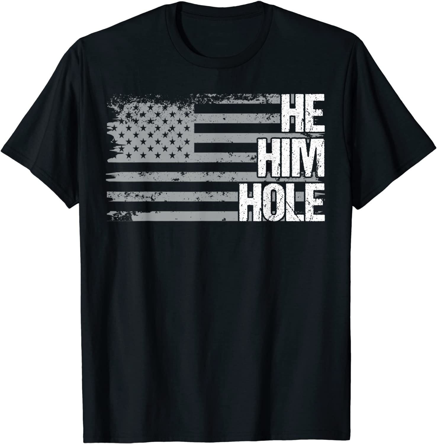 He Him Hole US Flag Classic Shirt