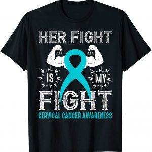 Her Fight Is My Fight Cervical Cancer Awareness Classic Shirt