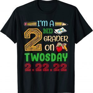 I Am A 2nd Grader On Two Day 2.22.22 Twosday Gift Shirt