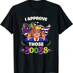 I Approve Those Boobs Trump American Flag Mardi Gras Classic Shirt