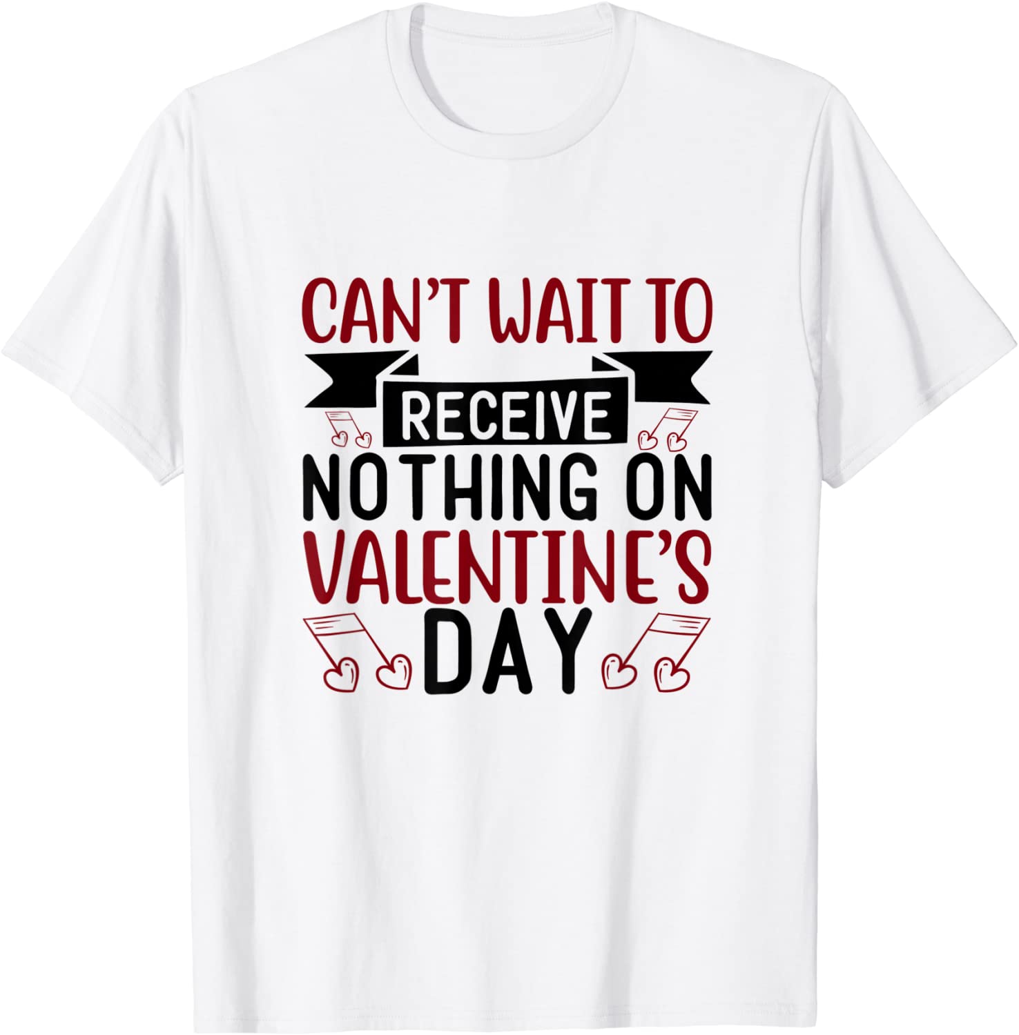 I Can't Wait To Receive Nothing On Valentine's Day 2022 Shirt