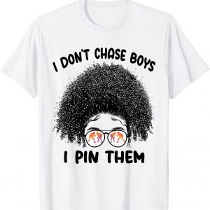 I Don't Chase Boys I Pin Them Wrestling Black Afro wig girl 2022 Shirt
