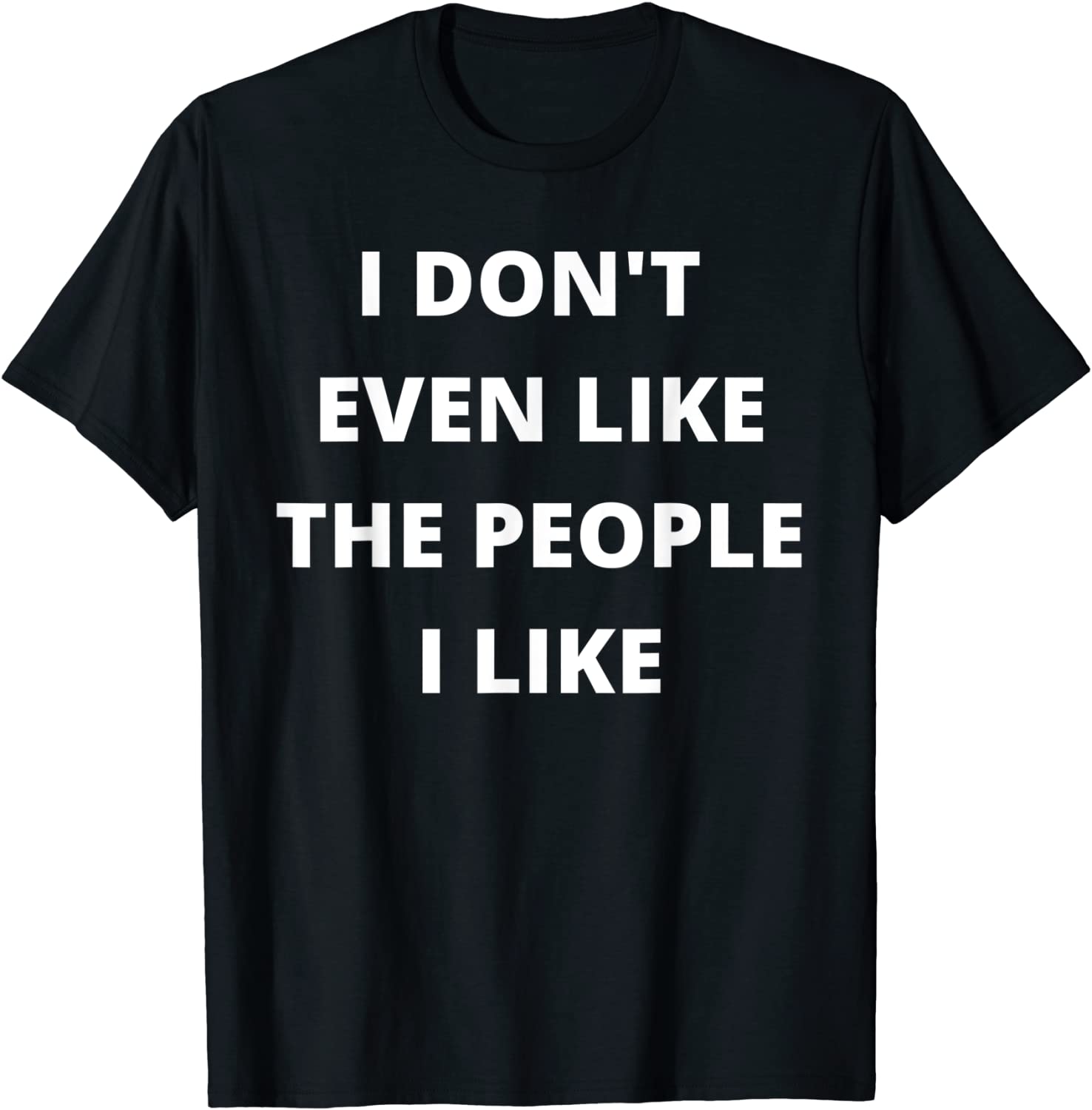 I Don't Even Like The People I Like 2022 Shirt