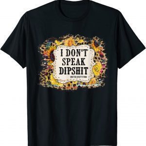I Don't Speak Dipshit Leopard Sunflower Western Cowhide Classic Shirt