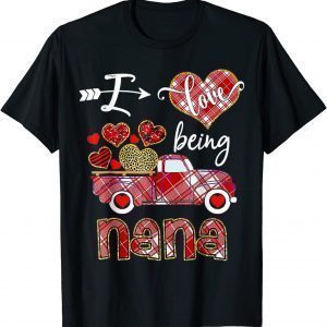 I Love Being Nana Red Plaid Truck Hearts Valentine's Day T-Shirt