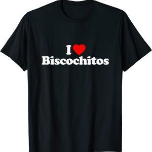I Love Biscochitos Heart 2022 T-Shirt