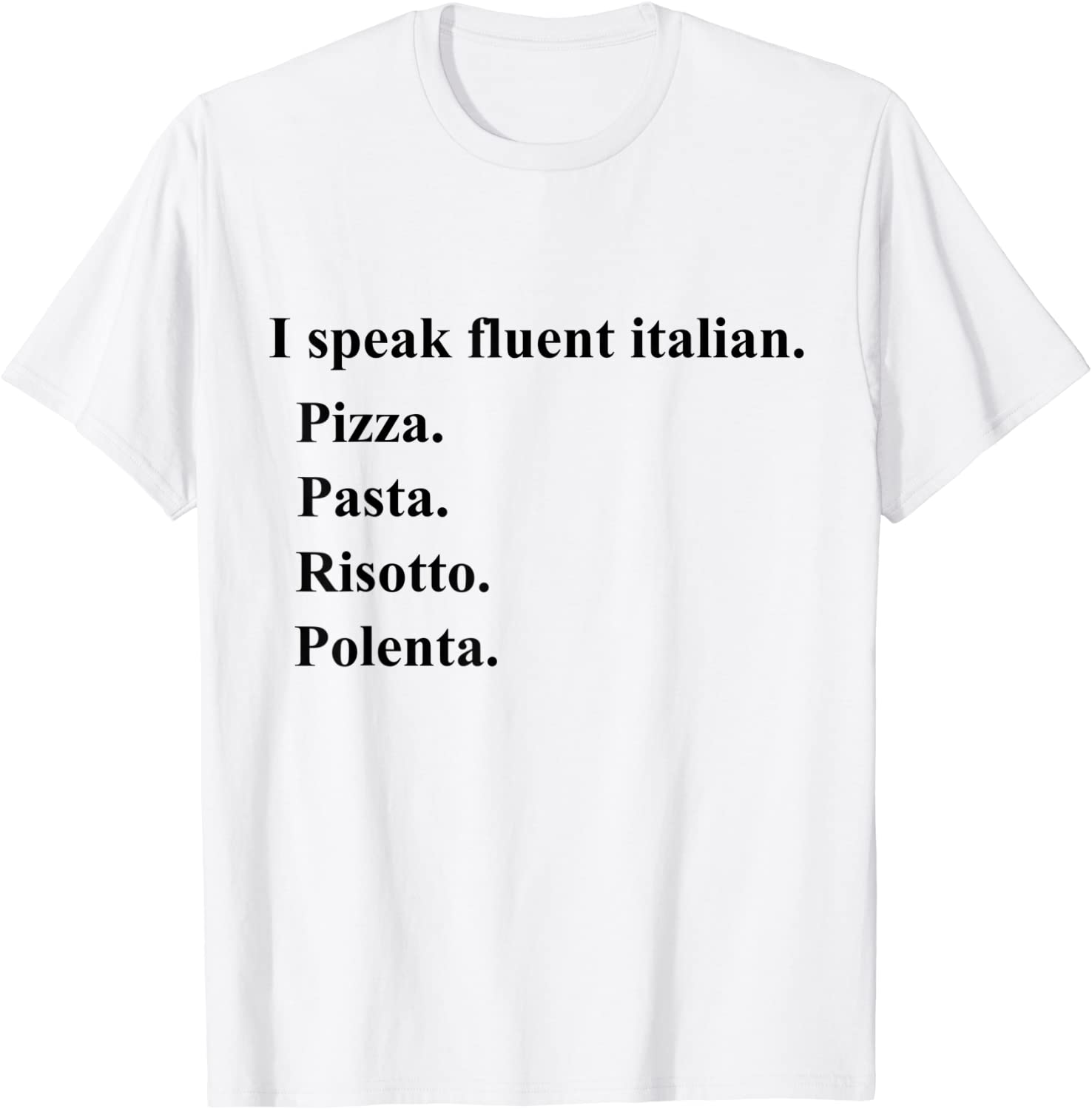 I Speak Fluent Italian Food Lover Pizza Pasta Risotto Classic Shirt