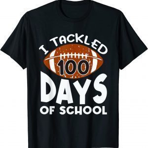 I Tackled 100 Days Of School Football 100th Day Classic Shirt