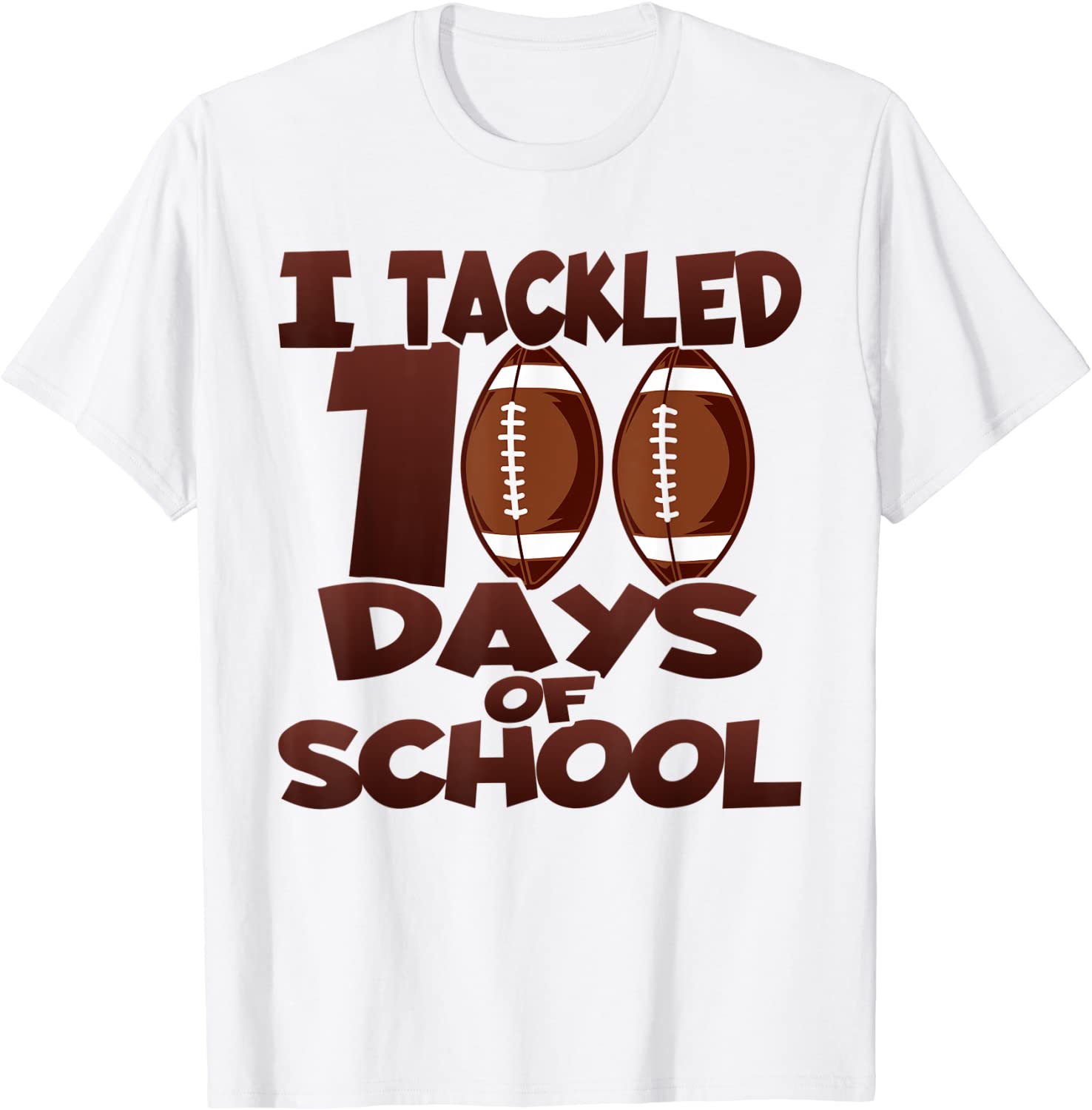 I Tackled 100 Days Of School - Football T-Shirt