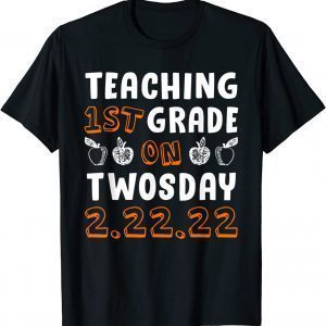 I Teach 1st Grade On Twosday 2.22.22 Unisex T-Shirt