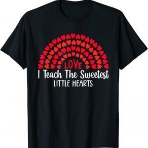 I Teach The Sweetest Hearts Rainbow Teacher Valentines Day 2022 T-Shirt
