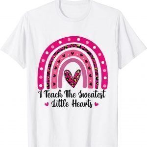 I Teach The Sweetest Little Hearts Valentines Day Teacher T-Shirt