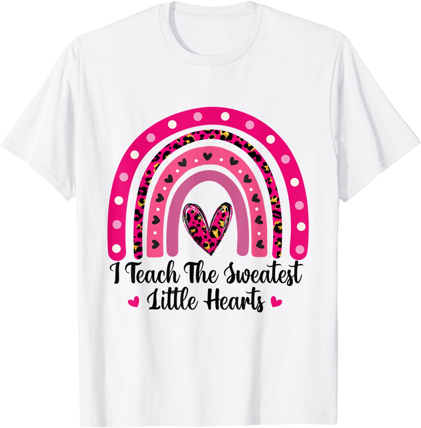 I Teach The Sweetest Little Hearts Valentines Day Teacher T-Shirt