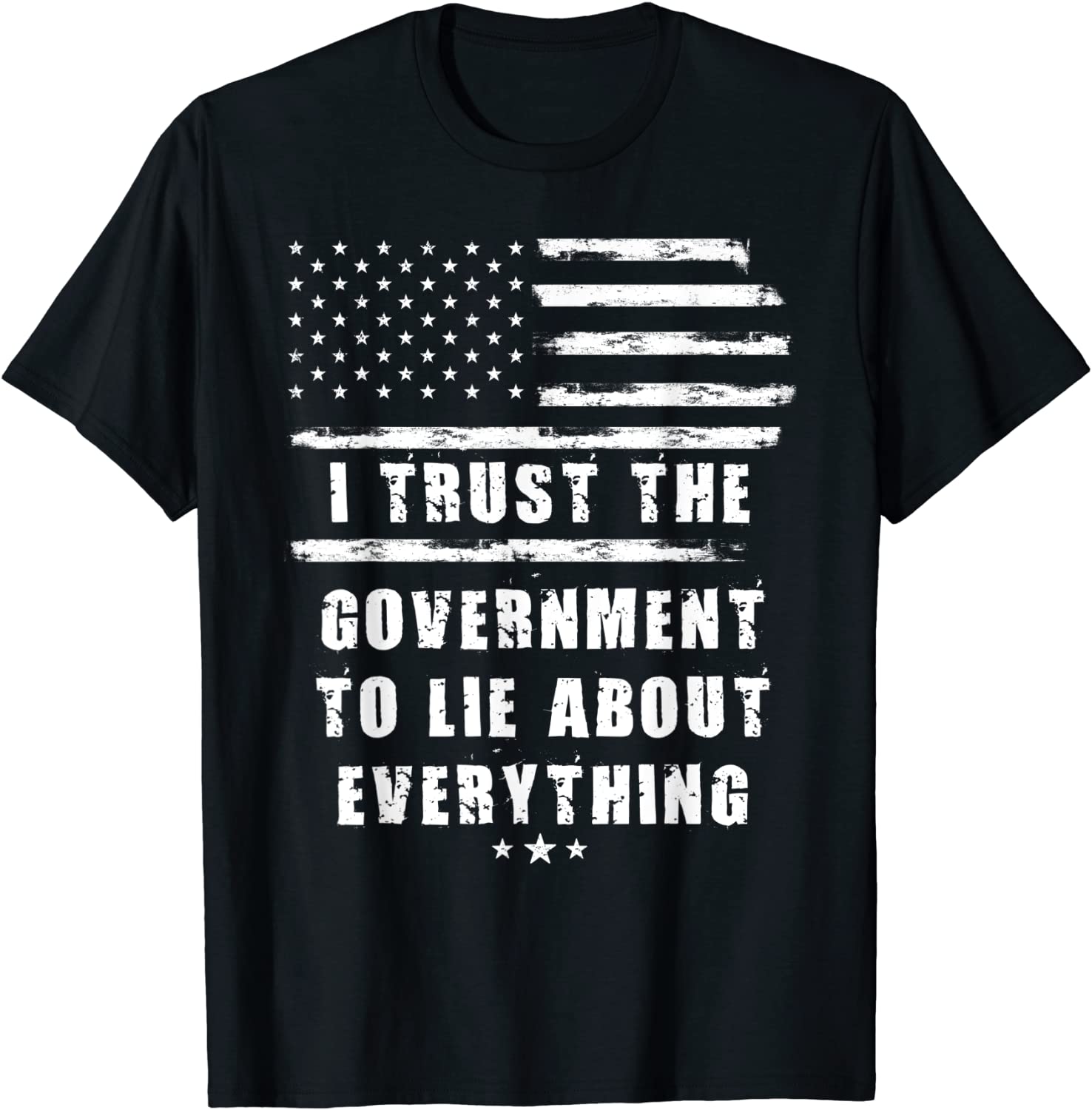 I Trust The Government To Lie About Everything Us Flag Limited T-Shirt