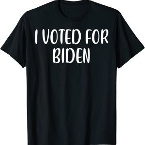 I Voted For Biden Anti Democrats Classic Shirt