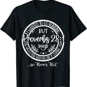 I Wanted To Go Jogging But Proverbs 28 1 T-Shirt