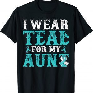 I Wear Teal For My Aunt Cervical Cancer Awareness T-Shirt