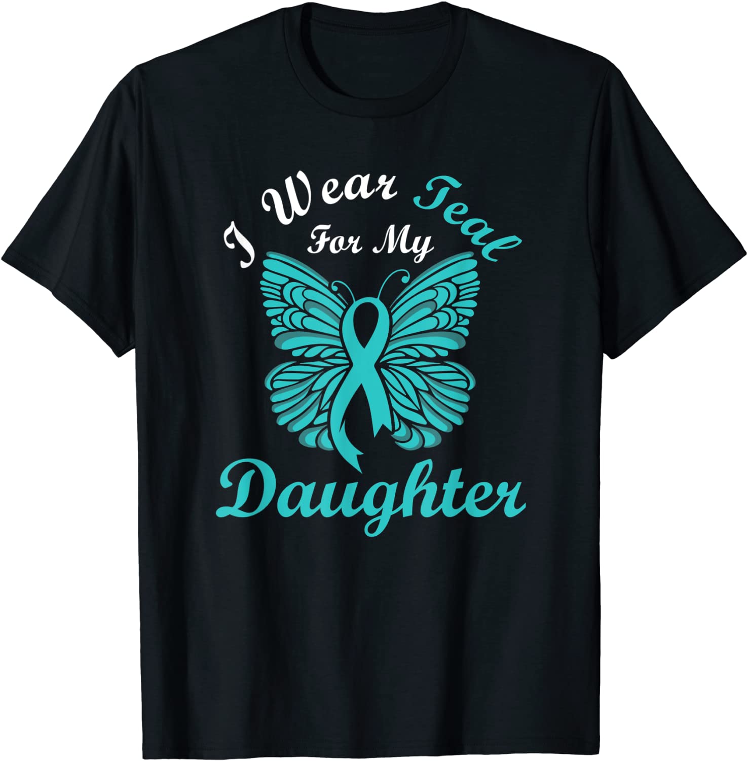 I Wear Teal For My Daughter Cervical Cancer Awareness 2022 T-Shirt
