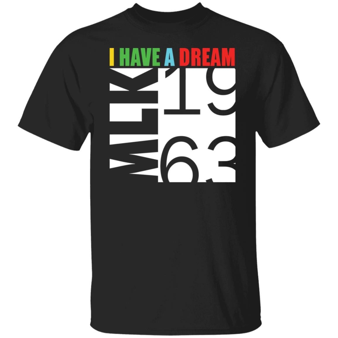 I have a Dream MLK 1963 Classic shirt
