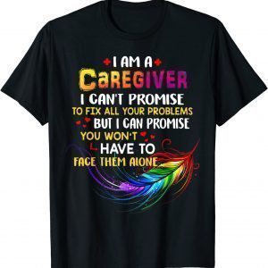 I love being a Caregiver 2022 Shirt