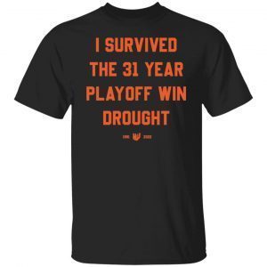 I Survived The 31 Year Playoff Win Drought 1991 2022 Limited shirt