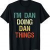 I'M Dan Doing Dan Things Personalized First Name Unisex Shirt
