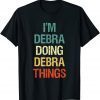 I'M Debra Doing Debra Things Personalized First Name T-Shirt