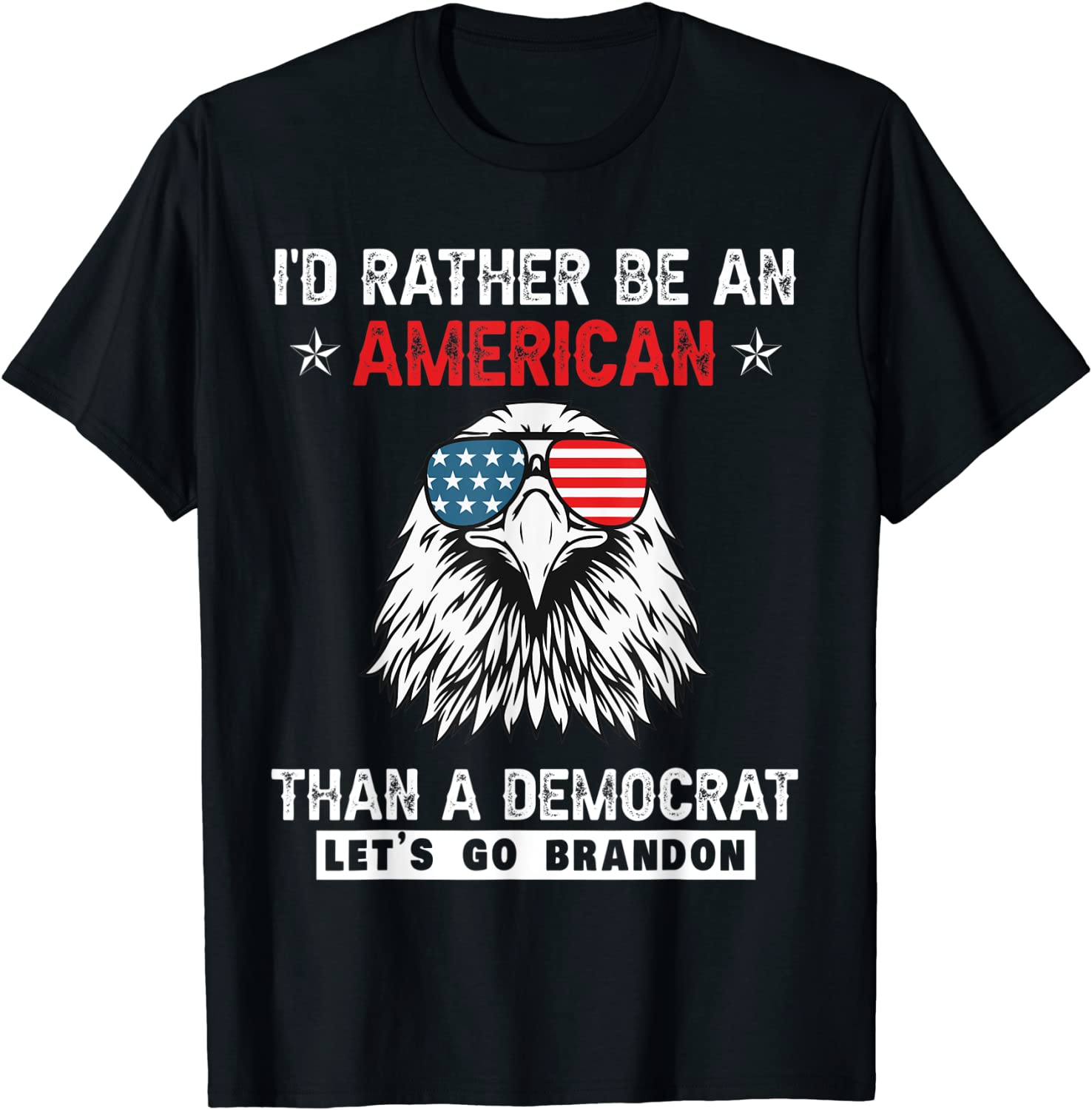 I'd rather be an American than a Democrat Let's Go Brandon Classic Shirt