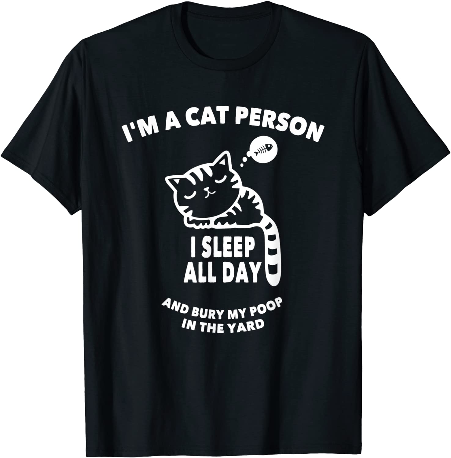I'm A Cat-Person I Sleep All Day & Bury My Poop In The Yard Classic Shirt