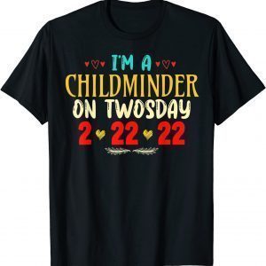 I'm A Childminder On Twosday February 22nd 2022 Limited Shirt