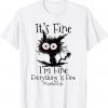 I'm Fine Everything Is Fine Black Cat Teacher Life Classic Shirt