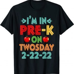 I'm In Pre-K On Twosday Tuesday Feb 22nd 2-22-22 Unisex Shirt