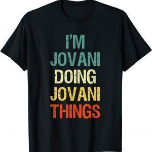 I'm Jovani Doing Jovani Things Classic Shirt