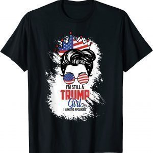 I'm Still A Trump Girl I Make No Apologies Trump 2024 Usa Flag Classic Shirt