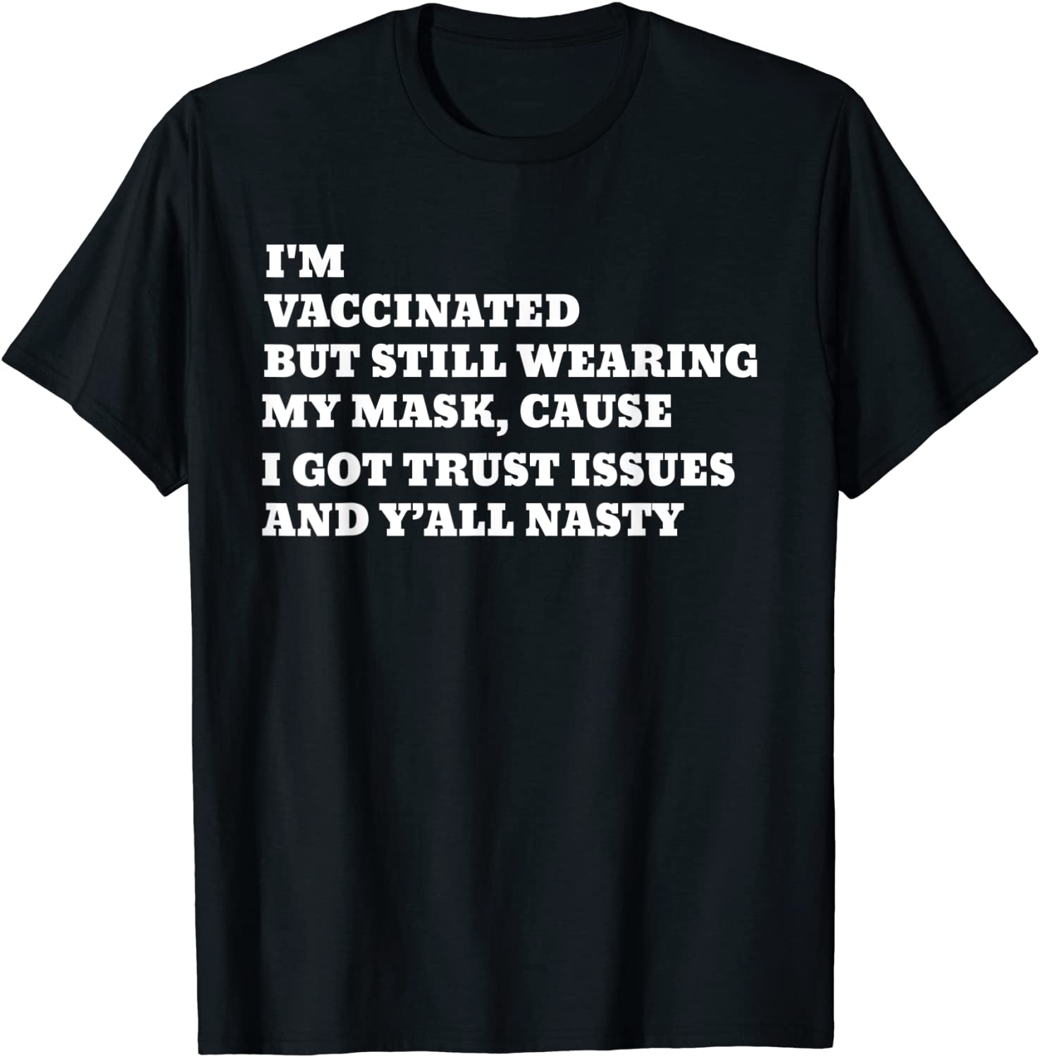 I'm Vaccinated But Still Wearing My Mask 2022 Shirt