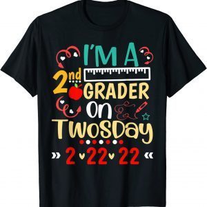 I'm a 2nd Grader on Twosday Tuesday 2-22-22 Second Grade T-Shirt