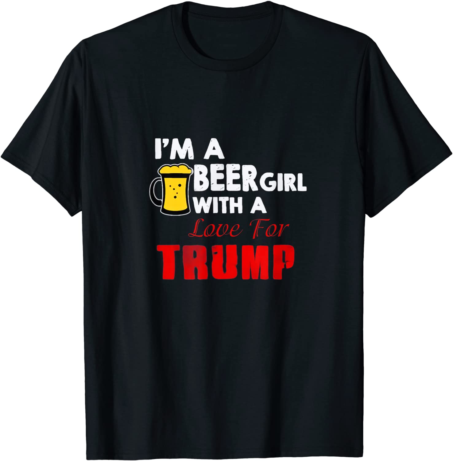 I'm a Beer Girl With a Love For Trump 2022 Shirt
