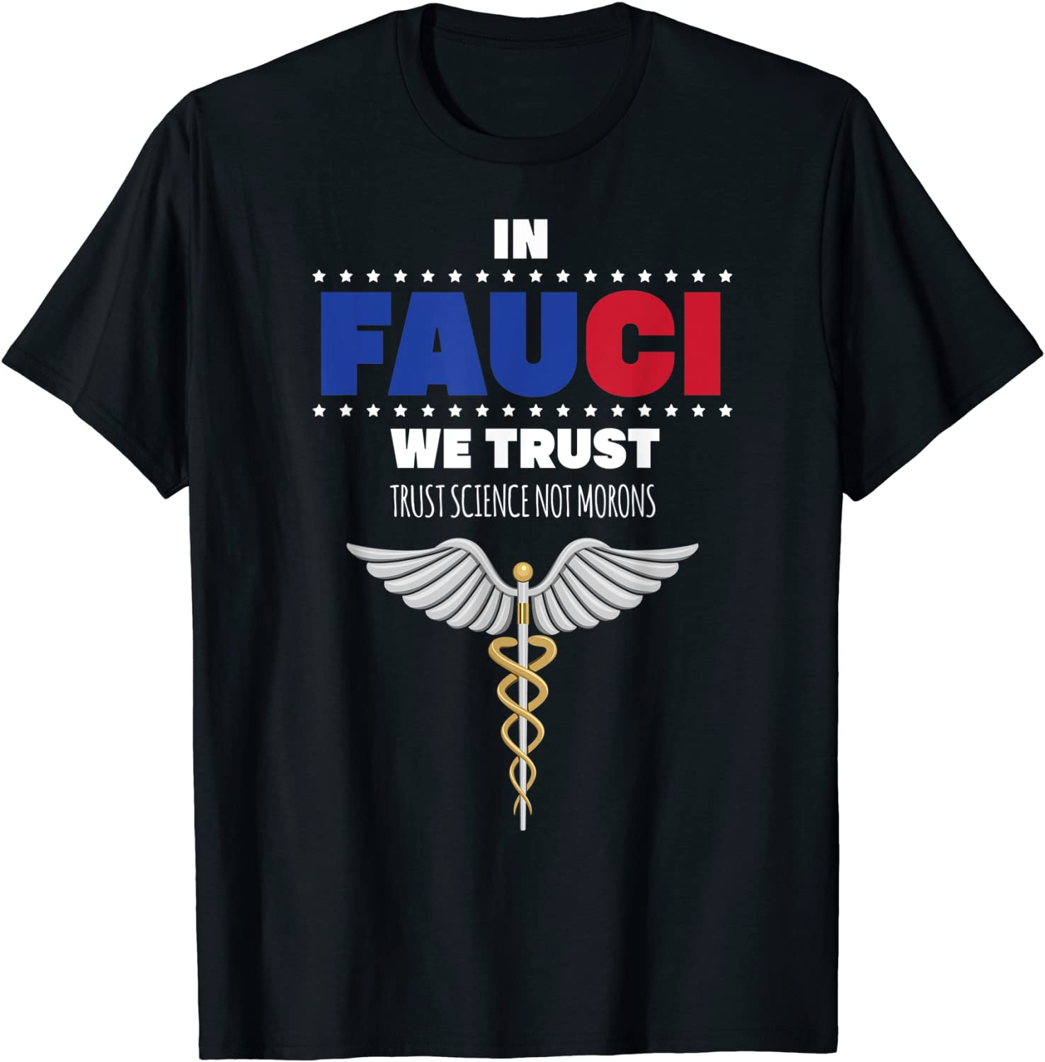 In Fauci We Trust - Trust Science Not Morons Vote Classic Shirt