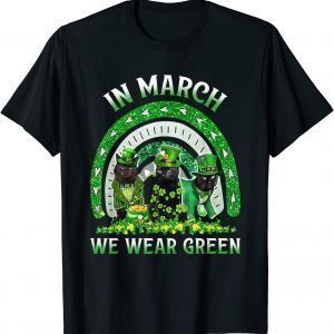 In March We Wear Green Cats Irish St Patrick's Day Rainbow 2022 Shirt