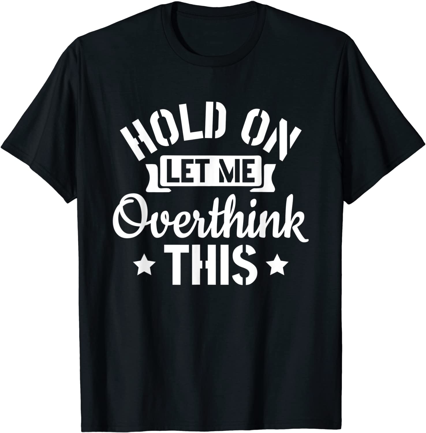 Introvert Sarcasm Saying Hold On Let Me Overthink This Limited Shirt