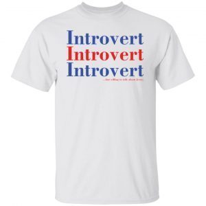 Introvert but willing to talk about Jesus Limited shirt