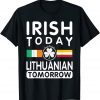 Irish Today Lithuanian Tomorrow Patrick's Day Unisex Shirt