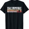 Isle Royale National Park Retro Style Vintage 70s 80s 90s Limited Shirt