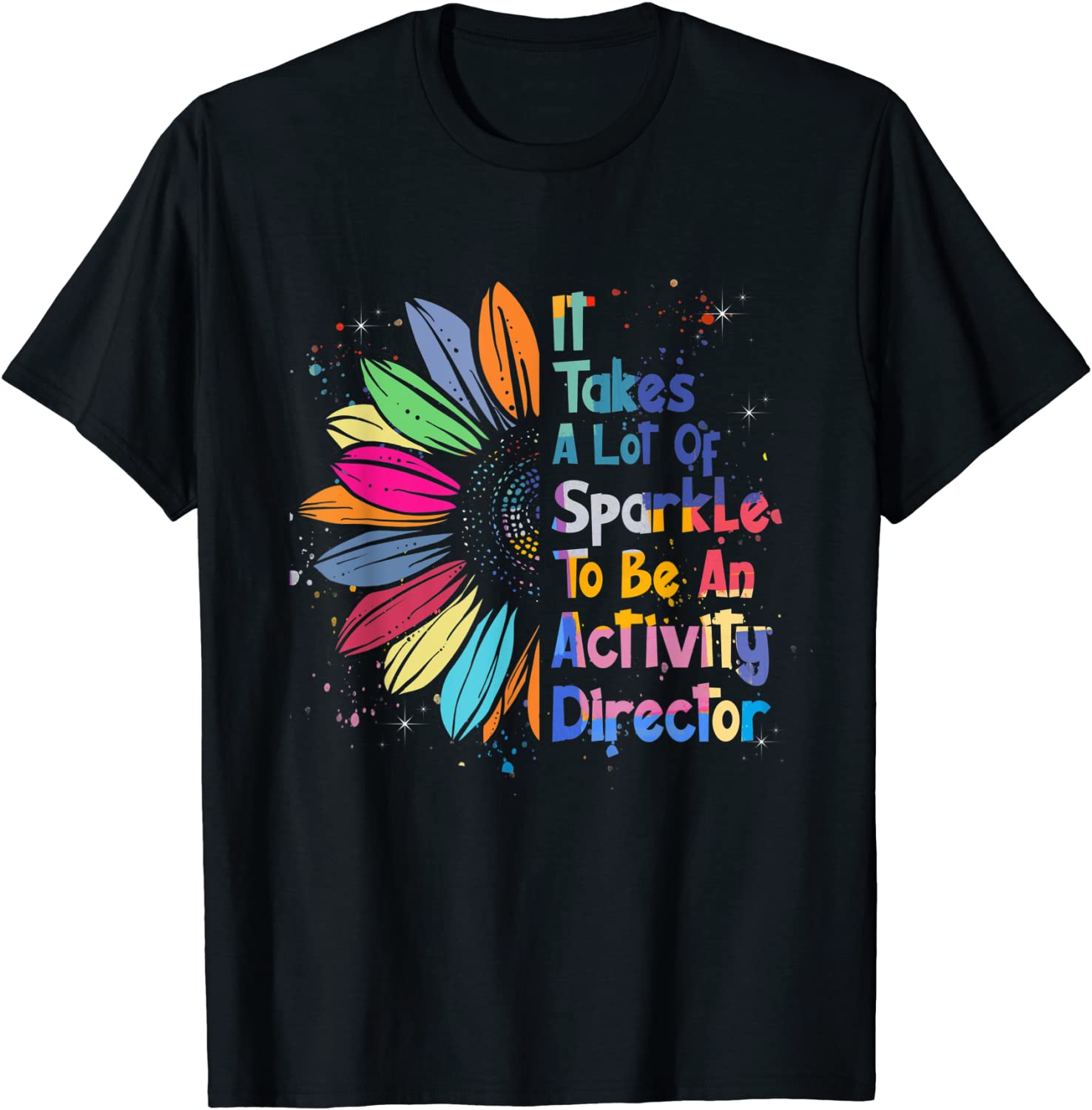 It Takes A Lot Of Sparkle To Be An Activity Director Gift Shirt