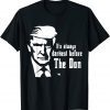 It's Always Darkest Before The Don , Donald Trump Classic Shirt