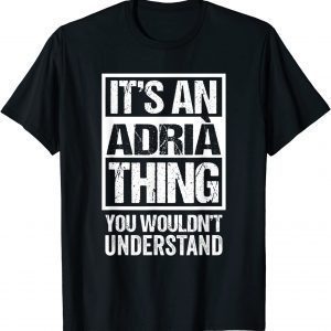 It's An Adrià Thing You Wouldn't Understand First Name 2022 T-Shirt