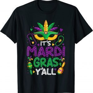 Its Mardi Gras Yall Mardi Gras Party Mask Costume Unisex Shirt
