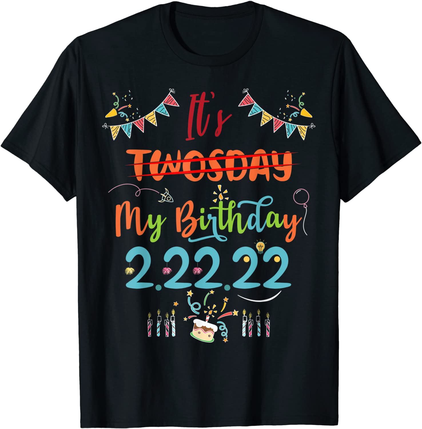It’s My Birthday Twosday Tuesday 2 22 22 BDay Feb 2nd 2022 Classic Shirt